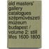 Old Masters' Gallery Catalogues Szépmüvészeti Múzeum Budapest / Volume 2: Still Lifes 1600-1800