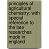Principles of Agricultural Chemistry: with Special Reference to the Late Researches Made in England by Justus Liebig