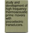 Study And Development Of High Frequency Thermoacoustic Prime Movers With Piezoelectric Transducers.