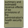 Summary And Estimated Revenue Effects Of Tax Provisions Of The Administration's Health Security Act by United States Government