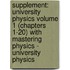 Supplement: University Physics Volume 1 (Chapters 1-20) With Mastering Physics - University Physics