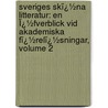 Sveriges Skï¿½Na Litteratur: En Ï¿½Fverblick Vid Akademiska Fï¿½Relï¿½Sningar, Volume 2 door Peter Wieselgren