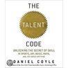 The Talent Code: Unlocking The Secret Of Skill In Sports, Art, Music, Math, And Just About Anything door Daniel Coyle