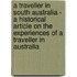 A Traveller In South Australia - A Historical Article On The Experiences Of A Traveller In Australia