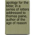 Apology for the Bible; In a Series of Letters Addressed to Thomas Paine, Author of the Age of Reason