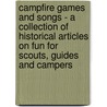 Campfire Games and Songs - A Collection of Historical Articles on Fun for Scouts, Guides and Campers door Authors Various