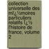 Collection Universelle Des Mï¿½Moires Particuliers Relatifs Ï¿½ L'Histoire De France, Volume 2