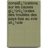 Considï¿½Rations Sur Les Causes Gï¿½Nï¿½Rales Des Troubles Des Pays-Bas Au Xvie Siï¿½Cle door Charles Paillard