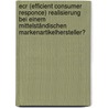 Ecr (efficient Consumer Responce) Realisierung Bei Einem Mittelständischen Markenartikelhersteller? by Renate Gerold