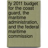 Fy 2011 Budget for the Coast Guard, the Maritime Administration, and the Federal Maritime Commission door United States Congressional House
