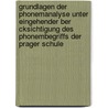 Grundlagen Der Phonemanalyse Unter Eingehender Ber Cksichtigung Des Phonembegriffs Der Prager Schule by Kristin Hammer