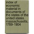 Index of Economic Material in Documents of the States of the United States. Massachusetts, 1789-1904