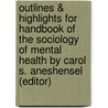 Outlines & Highlights for Handbook of the Sociology of Mental Health by Carol S. Aneshensel (Editor) door Cram101 Textbook Reviews