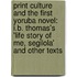 Print Culture and the First Yoruba Novel: I.B. Thomas's 'Life Story of Me, Segilola' and Other Texts