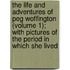 The Life And Adventures Of Peg Woffington (Volume 1); With Pictures Of The Period In Which She Lived