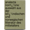 Analecta Norrï¿½Na: Auswahl Aus Der Islï¿½Ndischen Und Norwegischen Litteratur Des Mittelalters door Theodor Möbius