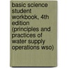 Basic Science Student Workbook, 4Th Edition (Principles And Practices Of Water Supply Operations Wso) door Richard W. Gullick