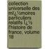 Collection Universelle Des Mï¿½Moires Particuliers Relatifs Ï¿½ L'Histoire De France, Volume 18