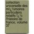 Collection Universelle Des Mï¿½Moires Particuliers Relatifs Ï¿½ L'Histoire De France, Volume 37