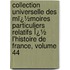 Collection Universelle Des Mï¿½Moires Particuliers Relatifs Ï¿½ L'Histoire De France, Volume 44
