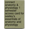 Connect Anatomy & Physiology 1 Semester Access Card for Seeley's Essentials of Anatomy and Physiology door Jennifer Regan
