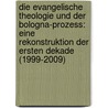 Die Evangelische Theologie Und Der Bologna-Prozess: Eine Rekonstruktion Der Ersten Dekade (1999-2009) by Lisa J. Krengel