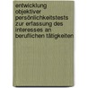 Entwicklung objektiver Persönlichkeitstests zur Erfassung des Interesses an beruflichen Tätigkeiten door René T. Proyer