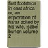 First Footsteps in East Africa Or, an Exploration of Harar Edited by His Wife, Isabel Burton Volume 2