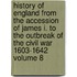History of England from the Accession of James I. to the Outbreak of the Civil War 1603-1642 Volume 8