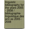 Linguistic Bibliography for the Years 2005 - 2008 / Bibliographie Linguistique Des Ann Es 2005 - 2008 by Tooley