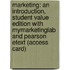 Marketing: An Introduction, Student Value Edition With Mymarketinglab And Pearson Etext (Access Card)