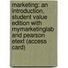 Marketing: An Introduction, Student Value Edition With Mymarketinglab And Pearson Etext (Access Card) door Phillip Kotler