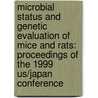 Microbial Status and Genetic Evaluation of Mice and Rats: Proceedings of the 1999 Us/Japan Conference door Subcommittee National Research Council