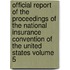 Official Report of the Proceedings of the National Insurance Convention of the United States Volume 5