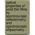 Optical Properties Of Solid Thin Films By Spectroscopic Reflectometry And Spectroscopic Ellipsometry.
