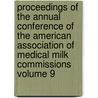 Proceedings of the Annual Conference of the American Association of Medical Milk Commissions Volume 9 door American Association of Commissions