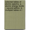 Selected Tables of Atomic Spectra. A. Atomic Energy Levels - Second Edition. B. Multiplet Tables Si I door Charlotte Emma Moore United States