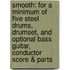Smooth: For A Minimum Of Five Steel Drums, Drumset, And Optional Bass Guitar, Conductor Score & Parts