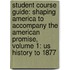 Student Course Guide: Shaping America to Accompany the American Promise, Volume 1: Us History to 1877