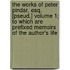 The Works of Peter Pindar, Esq. [Pseud.] Volume 1; To Which Are Prefixed Memoirs of the Author's Life