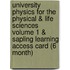 University Physics For The Physical & Life Sciences Volume 1 & Sapling Learning Access Card (6 Month)