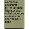 Alemannia: Zeitschrift Fï¿½R Sprache, Litteratur Und Volkskunde Des Elsasses Und Oberrheins, 7 Band door Fridrich Pfaff