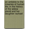An Antidote to the Miseries of Human Life; In the History of the Widow Placid and Her Daughter Rachael door National Library of Medicine (U. S )