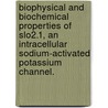 Biophysical And Biochemical Properties Of Slo2.1, An Intracellular Sodium-Activated Potassium Channel. by Ying-Ying Wang