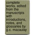 Complete Works. Edited from the Manuscripts with Introductions, Notes, and Glossaries by G.C. Macaulay