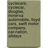Cyclecars: Cyclecar, Douglas, Minerva Automobile, Lloyd Cars, Swift Motor Company, Car-Nation, Alldays by Books Llc