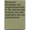 Decorum: Konzepte Von Angemessenheit In Der Theorie Der Rhetorik Von Den Sophisten Bis Zur Renaissance door Jan Dietrich Müller