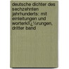 Deutsche Dichter Des Sechzehnten Jahrhunderts: Mit Einleitungen Und Worterklï¿½Rungen, Dritter Band by Karl Goedeke
