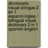Diccionario Visual Bilingue 2 En 1 Espanol-Ingles / Bilingual Visual Dictionary 2 In 1 Spanish-English