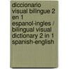 Diccionario Visual Bilingue 2 En 1 Espanol-Ingles / Bilingual Visual Dictionary 2 In 1 Spanish-English door Jean-Claude Corbeil